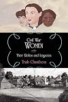 Civil War Women: Their Roles and Legacies
