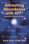 Attracting Abundance with EFT*: *Emotional Freedom Techniques