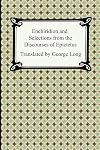 Enchiridion and Selections from the Discourses of Epictetus