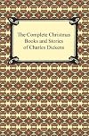 The Complete Christmas Books and Stories