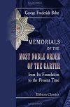 Memorials of the most noble Order of the Garter, from its foundation to the present time