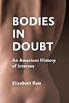 Bodies in Doubt: An American History of Intersex