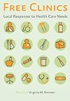Free Clinics: Local Responses to Health Care Needs