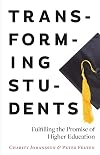 Transforming Students: Fulfilling the Promise of Higher Education
