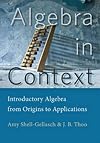 Algebra in Context: Introductory Algebra from Origins to Applications