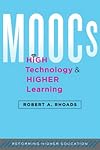 MOOCs, High Technology, and Higher Learning (Reforming Higher Education: Innovation and the Public Good)
