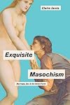 Exquisite masochism : marriage, sex, and the novel form