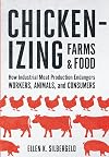 Chickenizing Farms and Food: How Industrial Meat Production Endangers Workers, Animals, and Consumers