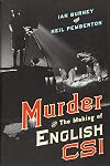 Murder and the Making of English CSI