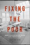 Fixing the Poor: Eugenic Sterilization and Child Welfare in the Twentieth Century