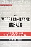 The Webster-Hayne Debate: Defining Nationhood in the Early American Republic (Witness to History)