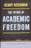 The Future of Academic Freedom (Critical University Studies)