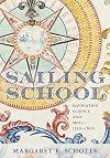 Sailing School: Navigating Science and Skill, 1550-1800 (Information Cultures)