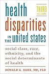 Health Disparities in the United States: Social Class, Race, Ethnicity, and the Social Determinants of Health