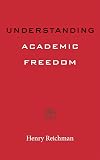Understanding Academic Freedom (Higher Ed Leadership Essentials)