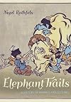 Elephant Trails: A History of Animals and Cultures (Animals, History, Culture)