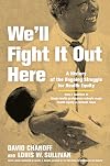 We'll Fight It Out Here: A History of the Ongoing Struggle for Health Equity