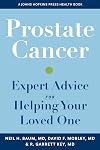 Prostate Cancer: Expert Advice for Helping Your Loved One (A Johns Hopkins Press Health Book)