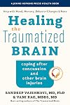 Healing the Traumatized Brain: Coping after Concussion and Other Brain Injuries (A Johns Hopkins Press Health Book)
