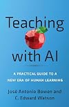 Teaching with AI: A Practical Guide to a New Era of Human Learning