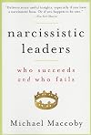 Narcissistic Leaders: Who Succeeds and Who Fails