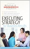 Executing Strategy for Business Results (Results-Driven Manager)