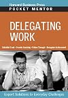 Delegating Work (Pocket Mentor)
