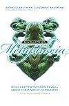 Marketing Metaphoria: What Deep Metaphors Reveal About the Minds of Consumers