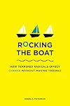 Rocking the Boat: How Tempered Radicals Effect Change Without Making Trouble
