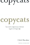 Copycats: How Smart Companies Use Imitation to Gain a Strategic Edge