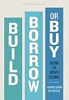 Build, Borrow, or Buy: Solving the Growth Dilemma