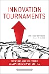 Innovation Tournaments: Creating and Selecting Exceptional Opportunities