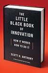 The Little Black Book of Innovation: How It Works, How to Do It