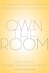 Own the Room: Discover Your Signature Voice to Master Your Leadership Presence