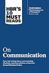HBR's 10 Must Reads on Communication