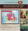 From the Atlantic to the Pacific: Canadian Expansion, 1867-1909 (How Canada Became Canada)