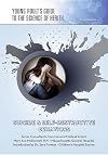 Suicide & Self-Destructive Behaviors (Young Adult's Guide to the Science of Health)