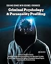 Criminal Psychology And Personality Profiling (Forensics: the Science of Crime-Solving)