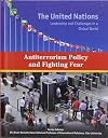 Antiterrorism Policy and Fighting Fear (The United Nations: Leadership and Challenges in a Global World)