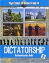 Dictatorship: Authoritarian Rule (Systems of Government)