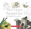 Two Guys Named Joe: Master Animation Storytellers Joe Grant & Joe Ranft (Disney Editions Deluxe (Film))