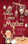 Always Listen to Your Mother