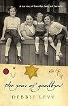 The Year of Goodbyes: A true story of friendship, family and farewells