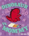 Dinosaur vs. Mommy