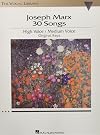The Vocal Library : Joseph Marx : 30 Songs : High Voice/Medium Voice : Original Keys {score : vocal + sound recording}