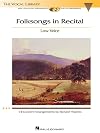 The Vocal Library : Folksongs in Recital : Low Voice {score : vocal + sound recording}