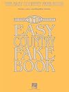 The Easy Country Fake Book: Over 100 Songs in the Key of "C" (Melody, Lyrics and Simplified Chords)