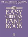 The Easy Christian Fake Book: 100 Songs in the Key of "C" (Fake Books)