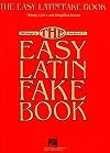 The Easy Latin Fake Book: 100 Songs in the Key of C (Fake Books)
