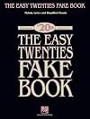 The Easy Twenties Fake Book : 100 Songs in the Key of C